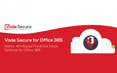 VadeSecure Predictive Email Defence: Keeping your Office 365 Safe